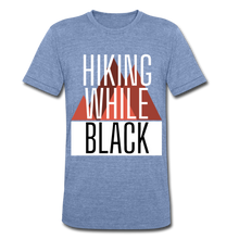 Load image into Gallery viewer, Hiking While Black, Unisex Tri-Blend T-Shirt - heather Blue