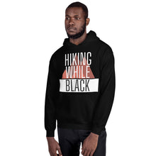 Load image into Gallery viewer, Hiking While Black Unisex Hoodie