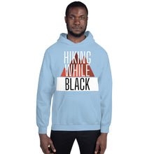 Load image into Gallery viewer, Hiking While Black Unisex Hoodie