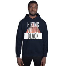 Load image into Gallery viewer, Hiking While Black Unisex Hoodie
