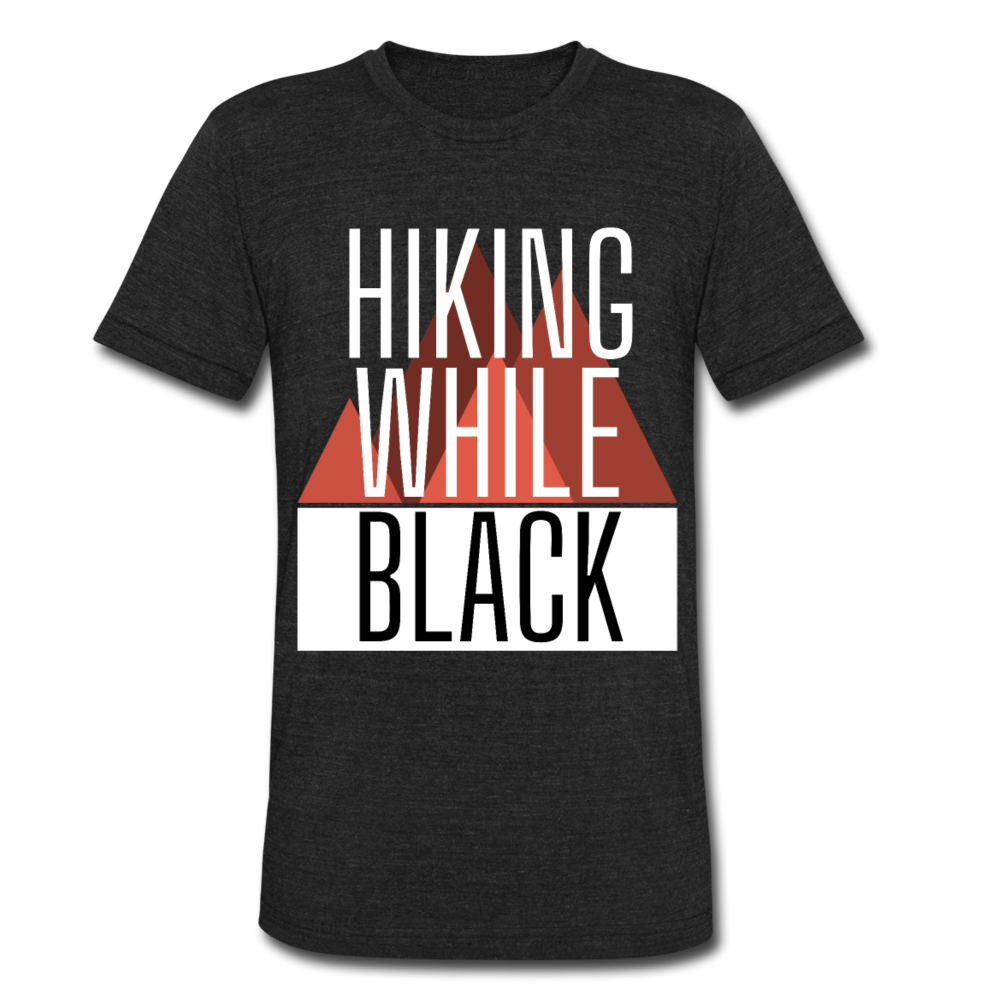 Hiking While Black, Unisex Tri-Blend T-Shirt - heather black