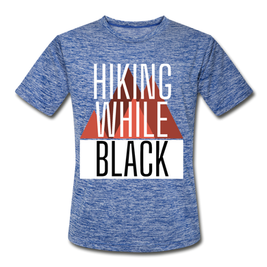 Hiking While Black Men’s Moisture Wicking Performance T-Shirt - heather blue