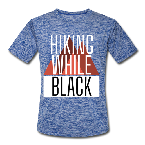 Hiking While Black Men’s Moisture Wicking Performance T-Shirt - heather blue