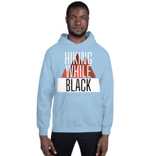 Load image into Gallery viewer, Hiking While Black Unisex Hoodie
