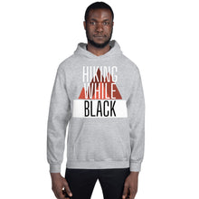 Load image into Gallery viewer, Hiking While Black Unisex Hoodie
